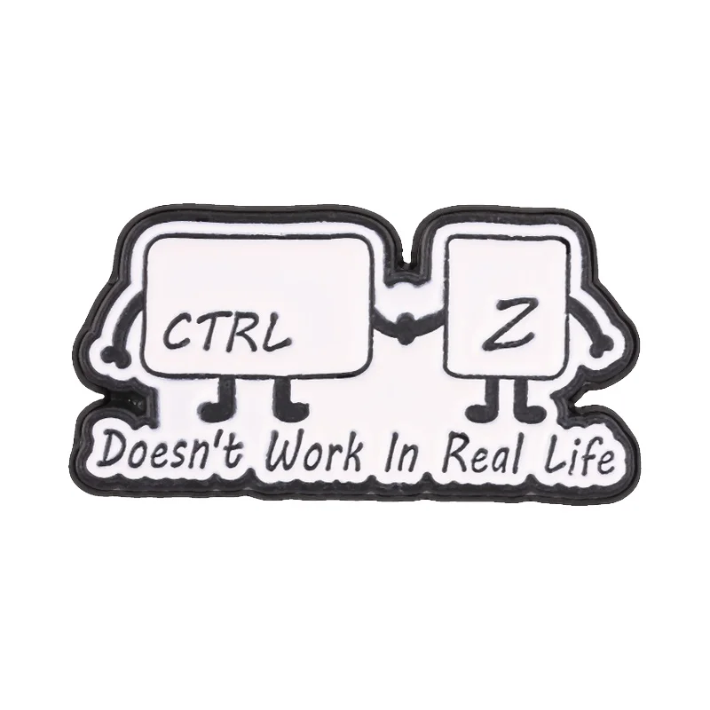 Ctrl + Z Doesn't Work In Real Life Enamel Pin Computer Shortcut Keys Humor Brooch Backpack Lapel Badge Jewelry Gifts for Friends
