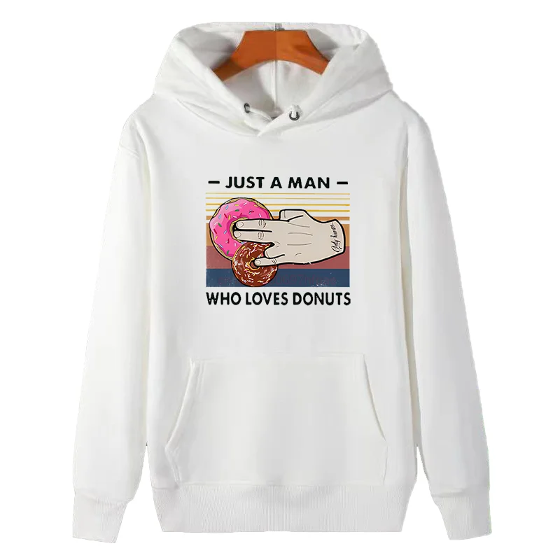 Just A Man Who Loves Donuts Graphic Hooded Sweatshirts Written In English Funny Foods Winter Pullovers Thick Sweater Hoodie