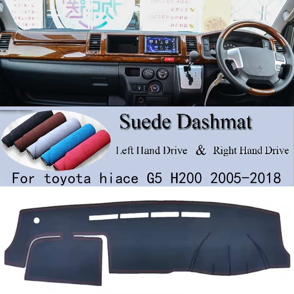 

For Toyota Hiace G5 H200 2005 - 2018 Suede Leather Dashmat Dash Mat Cover Dashboard Pad Protect Anti-Slip Carpet Car Accessories