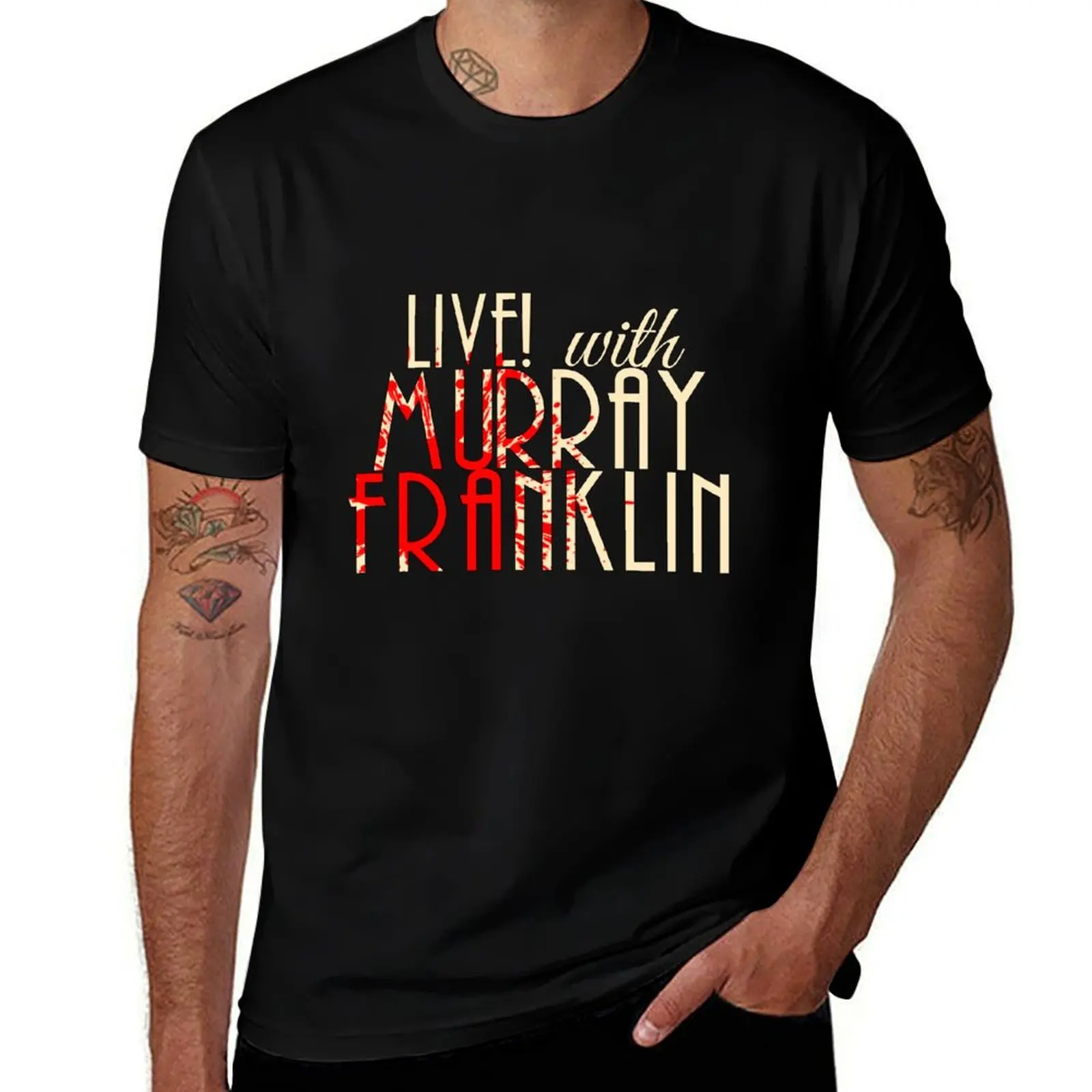 

Live! With Murray Franklin T-Shirt t shirt for man man t shirts for men casual