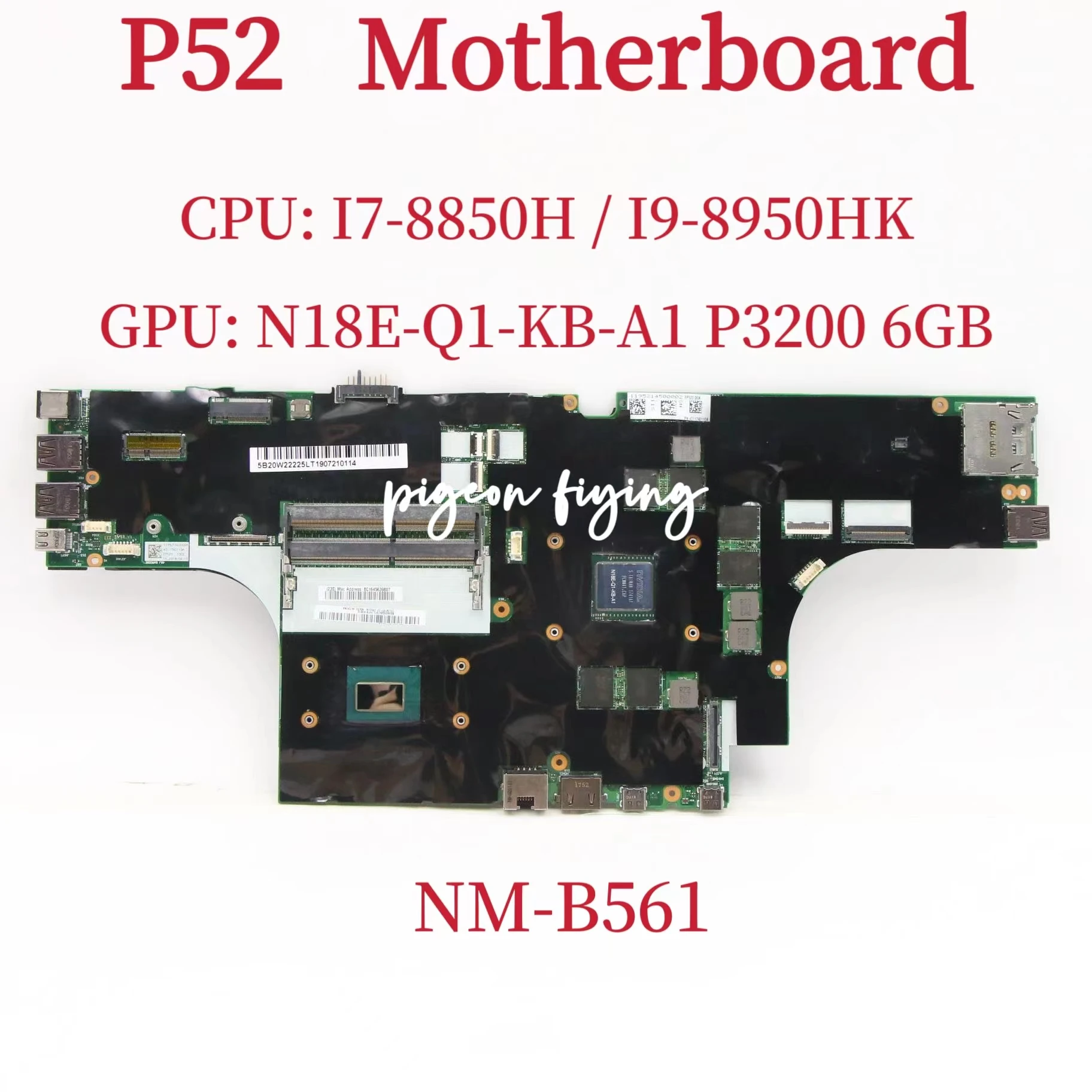 

NM-B561 Mainboard For Lenovo P52 Laptop Motherboard CPU: I7-8850H I9-8950HQ GPU: N18P-Q1-KB-A1 P3200 6GB 100% Tested Fully Work