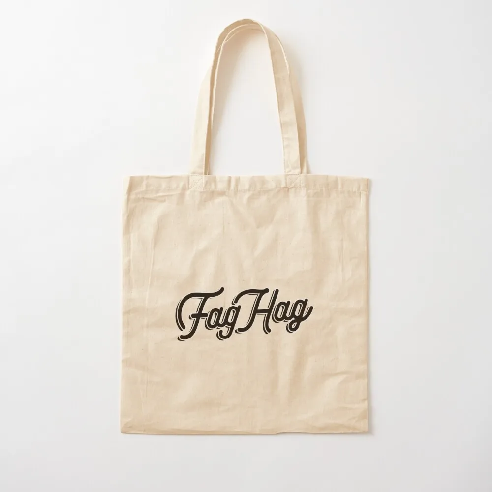 

Fag Hag in black Tote Bag shopper bag women custom tote bag Women bags