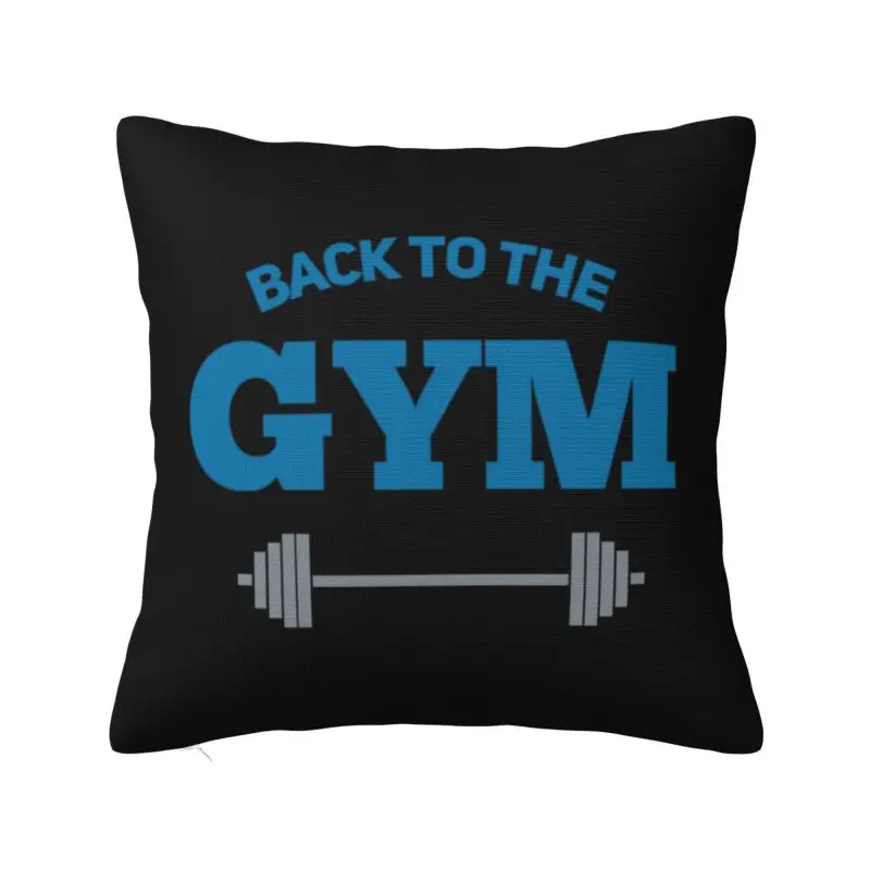 Back To The Gym Throw Pillow Case Home Decorative 3D Printed Bodybuilding Workout Quote Sofa Cushion Cover Polyester Pillowslip