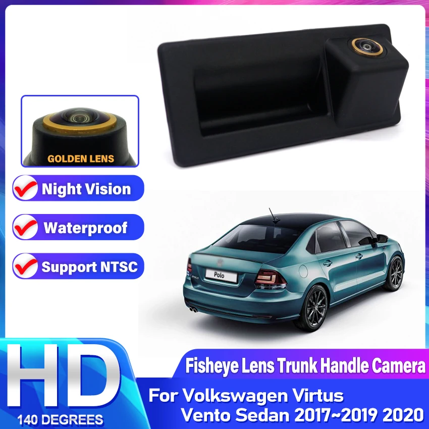 HD Rear View Camera For Volkswagen For VW Virtus Vento Sedan 2017~2020 Parking Reversing Camera Trunk Handle Golden Fisheye Lens