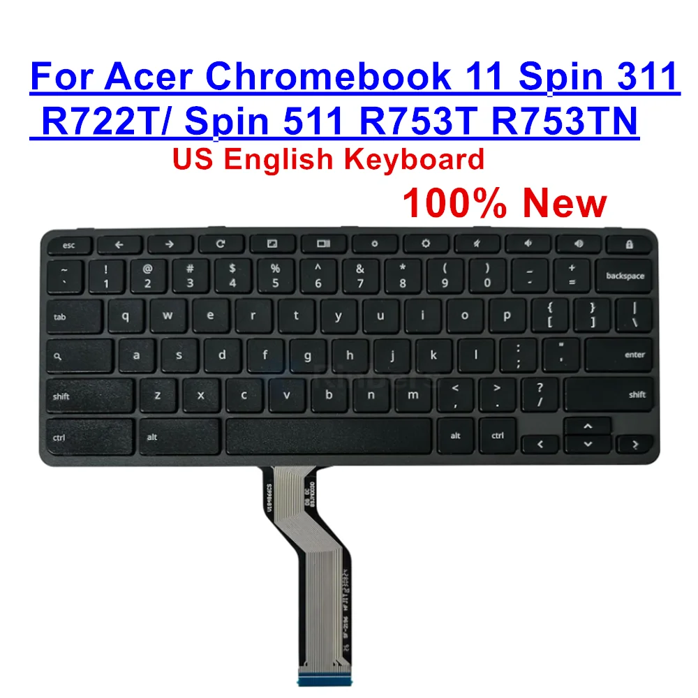 

New Keyboard for Acer Chromebook 11 Spin 311 R722T/ Spin 511 R753T R753TN NK.I111S.0D6