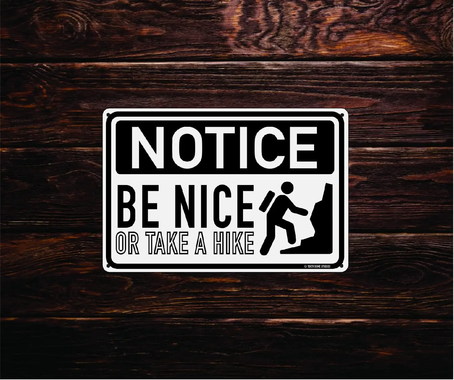 Notice Be Nice Or Take A Hike 12