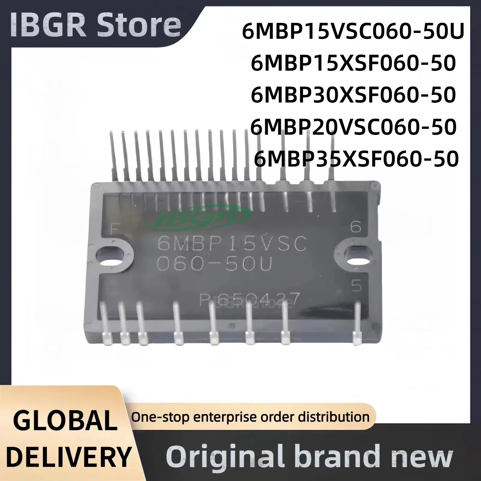 

6MBP15VSC060-50U 6MBP15XSF060-50 6MBP30XSF060-50 6MBP20VSC060-50 6MBP35XSF060-50 IGBT Power Modules New Original