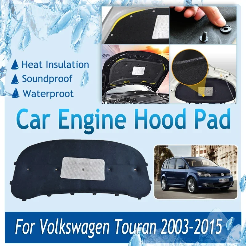 

Fit For Volkswagen VW Touran 1T MK1 2003~2015 Car Front Engine Hood Pads Sound Insulation Carpet Cotton Thermal Auto Accessories