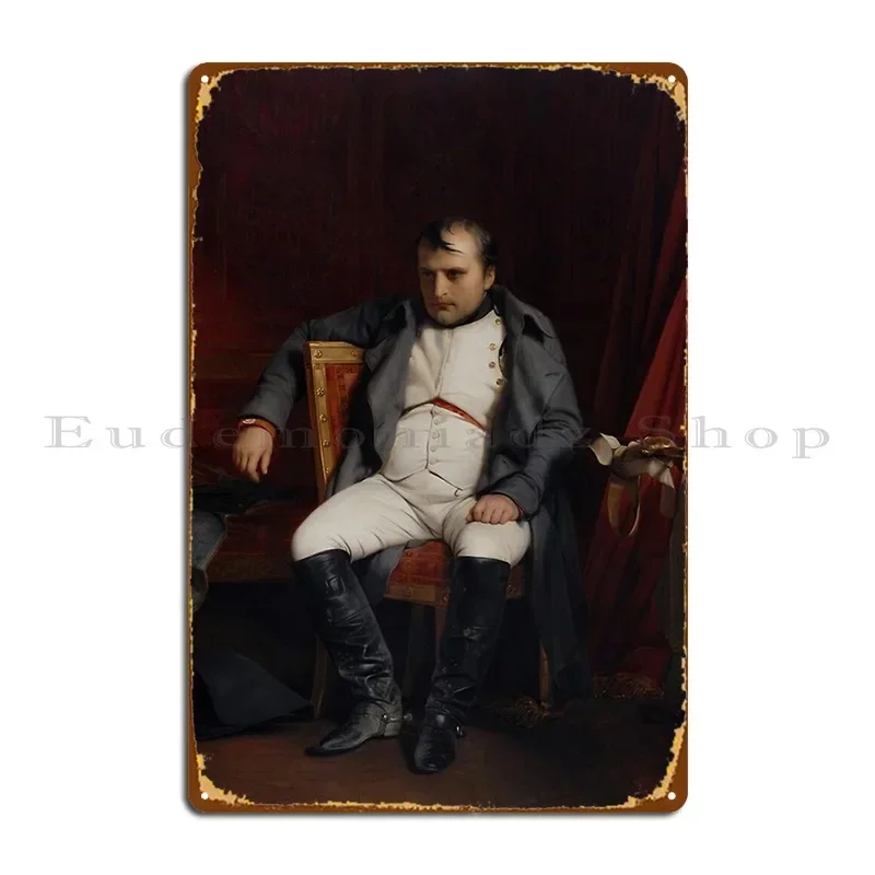 Napoleon I At Fontainebleau On March 31 1814 Metal Plaque Customize Mural Home Home Retro Tin Sign Poster