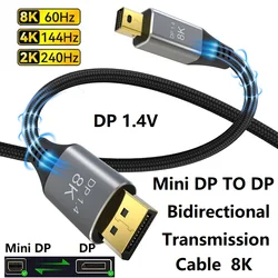 8K Mini DP to DisplayPort Cable 8K@60Hz 4K@144Hz 2K@240Hz HDR DSC1.2 G-Sync 1.4 Bidirectional Transmission DP to Mini DP 8K Wire