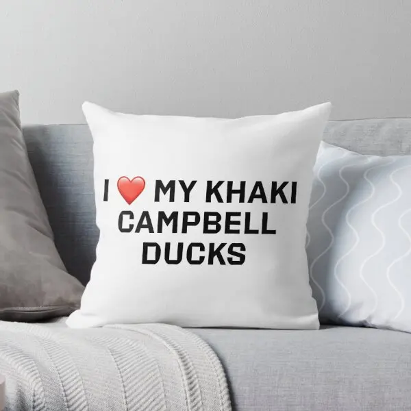 I Love My Khaki Campbell Ducks  Printing Throw Pillow Cover Decor Comfort Anime Fashion Decorative Pillows not include One Side