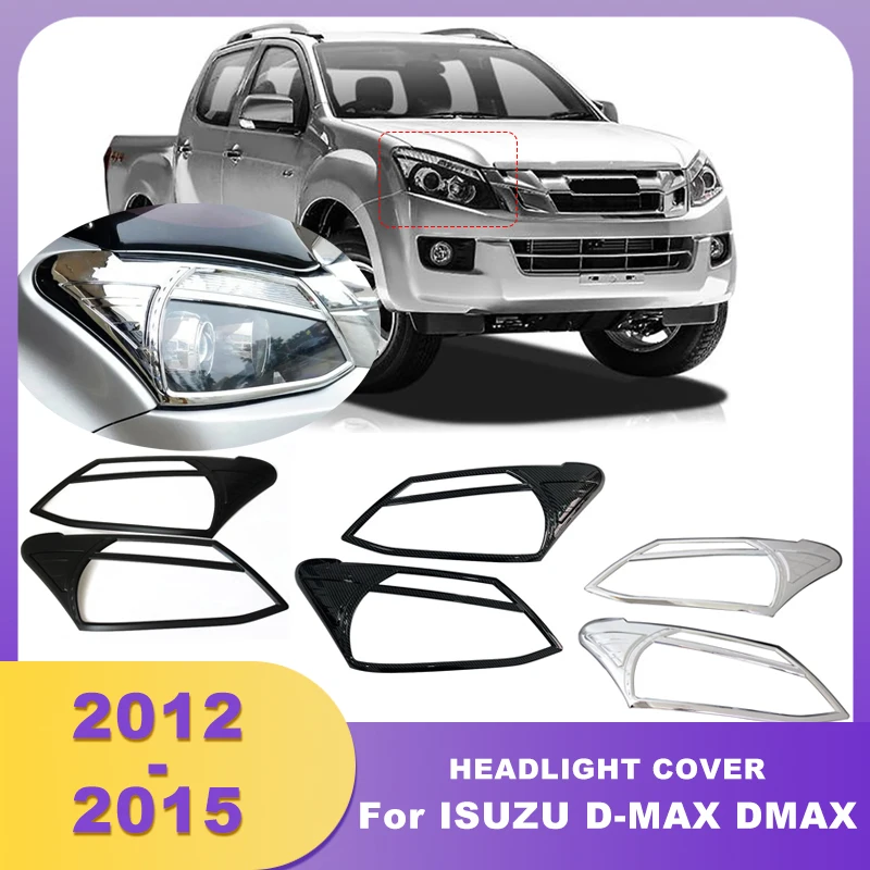 

Хромированные накладки на фары ABS для Isuzu D-Max, аксессуары для ISUZU D-MAX DMAX 2012 2013 2014 2015