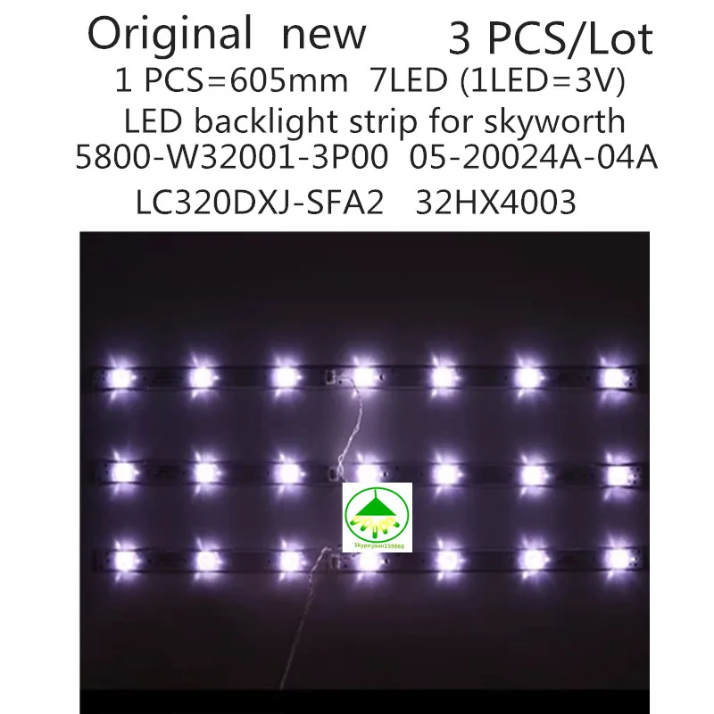 3 PCS/set Original New  LED backlight strip for skyworth 5800-W32001-3P00 05-20024A-04A for LC320DXJ-SFA2 32HX4003 7LED 605mm