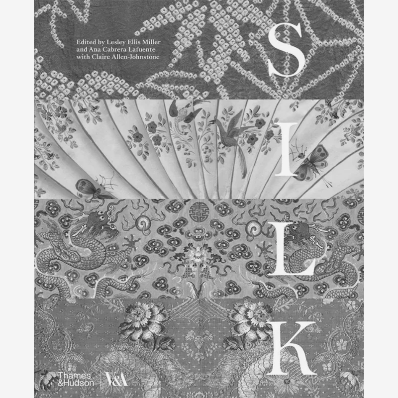 Silk Fibre Fabric And Fashion Victoria And Albert Museum Lesley Ellis Miller Ana Cabrera Lafuente 9780500480656