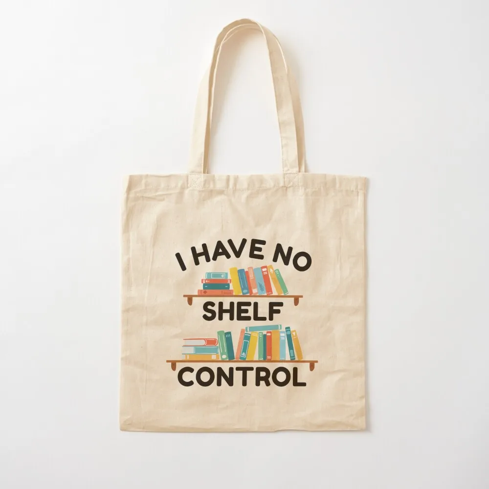 I Have No Shelf Control Tote Bag cute tote bag the tote bag Fabric university shopper