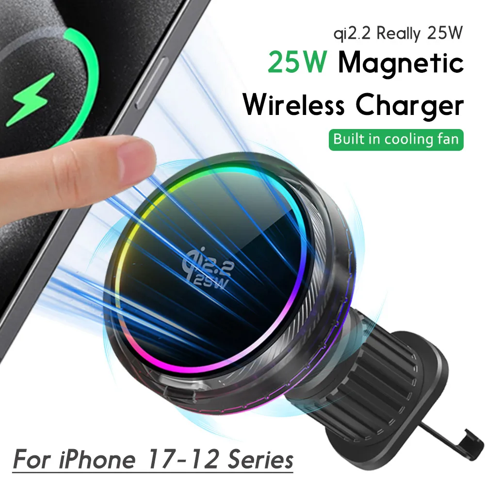 

Universal Car Air Cooling Phone Holder Stand qi2.2 25W RGB Wireless Charger For Magsafe iPhone 17~12 Pro Max Fast Charging Mount