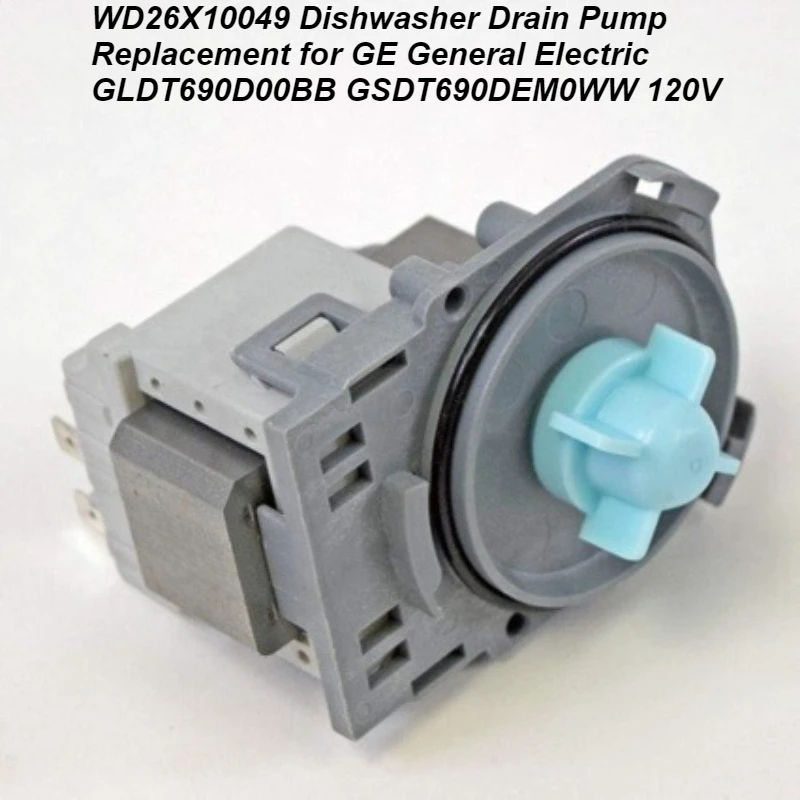

WD26X10049 Dishwasher Drain Pump Replacement for GE General Electric GLDT690D00BB GSDT690DEM0WW 120V