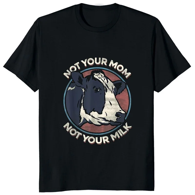 

Funny Not Your Mom Not Your Milk Printed T-shirt Humor Cow Graphic Streetwear Hip Hop Comfort Man Clothing Casual Fashion Tees
