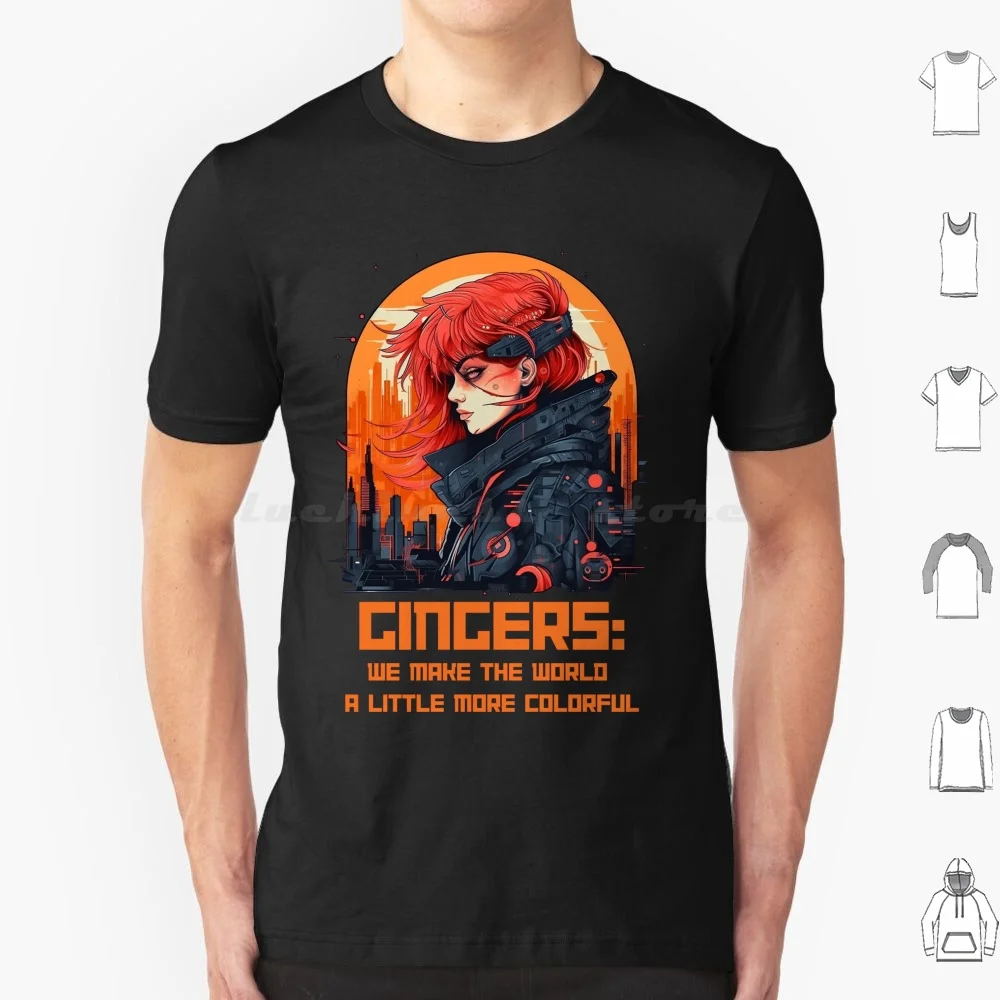 Gingers-We Make The World A Little More Colorful T Shirt 6xl Cotton Cool Tee Gingers Brighter World Ginger Art Redhead Art