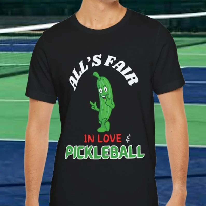 

All's Fair In Love and Pickleball T-shirt