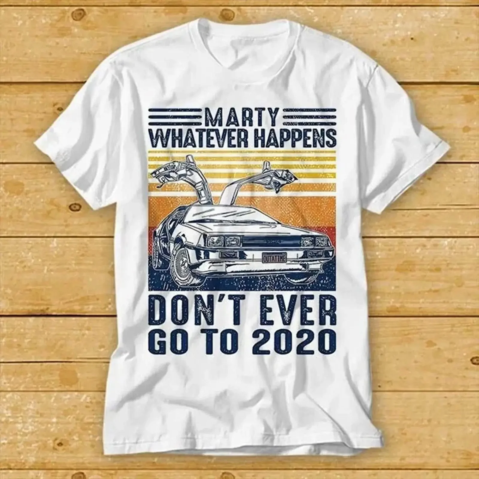 Marty Whatever Happens Don't Ever Go To 2020 T Shirt Back The Future 2147 vintage Washed Casual Soft graphic