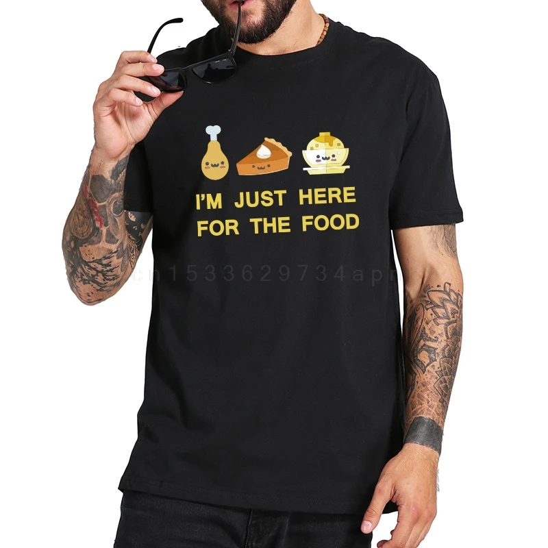 I'm Jt Here For The Food T-shirt Chicken Leg Sandwich Hot Pot Cartoon Cute Graphic Design Tshirt 100% Cotton Funny T Shirt Men