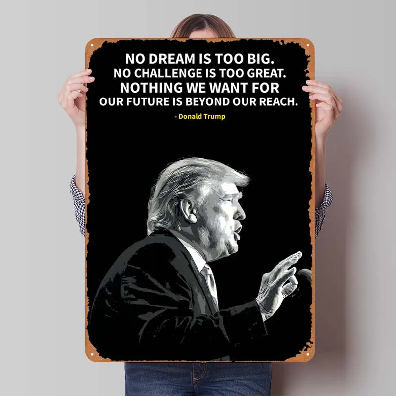 Donald Trump Quotes Sign Inspirational Metal Poster Home Decoration Accessories Vintege Metal Sign Plaque for Wall Decoration