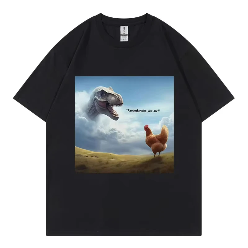 

Remember Who You Are! Dinosaur Chicken Funny T-shirts High Street Fashion Trend T-shirt Men Women Casual Short Sleeve T Shirts