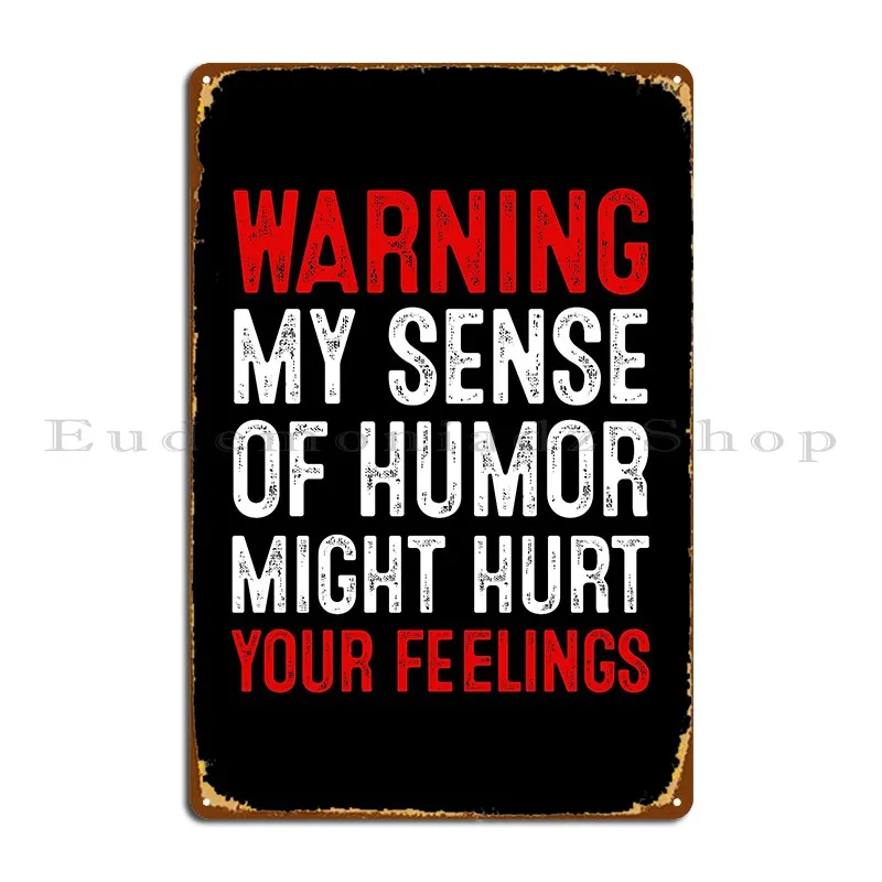 Металлический плакат с надписью «Мой чувство юмора» может повредить ваши чувства
