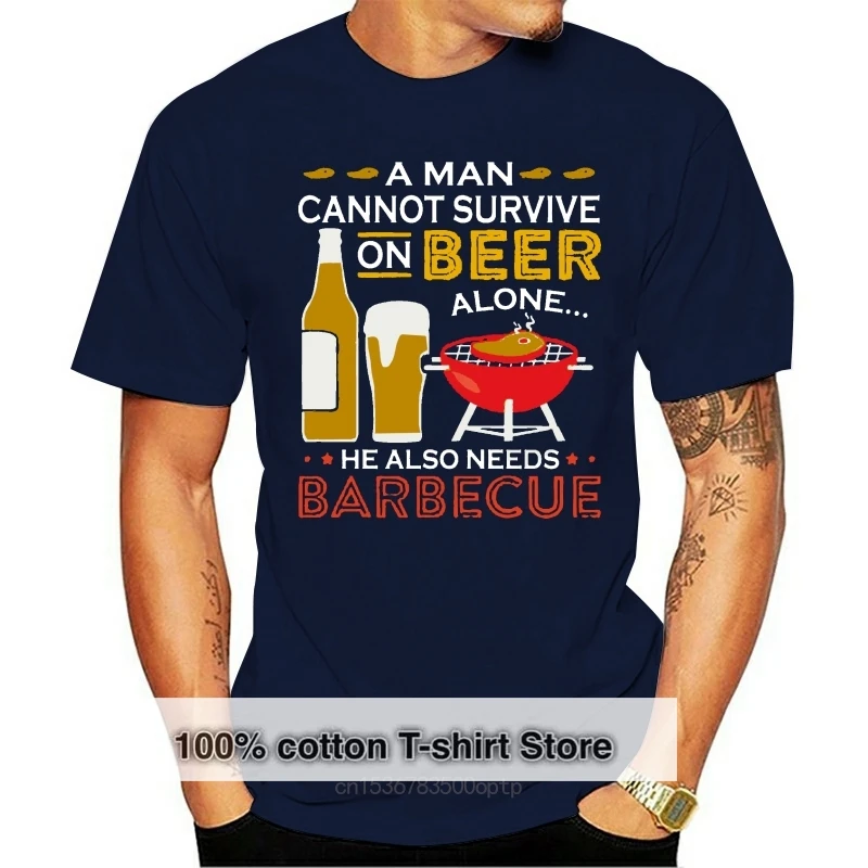 Men Funny T Shirt Fashion tshirt A Man Cannot Survive On Beer Alone He Also Needs Barbecue Beer And BBQ Version Women t-shirt