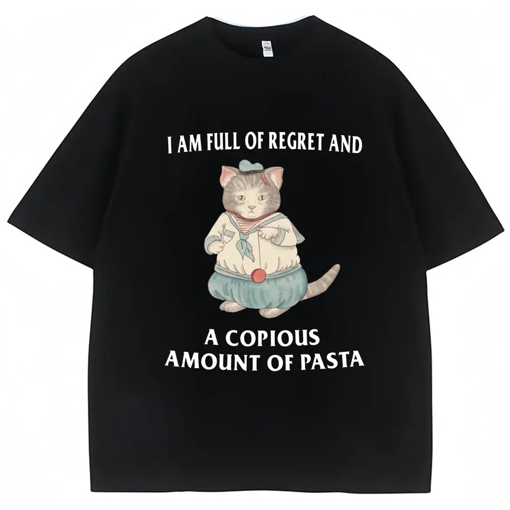 Funny Cat T Shirt I Am Full of Regret and A Copious Amount of Pasta T-shirts Men Women Trendy Loose Cotton Tees Y2k Streetwear