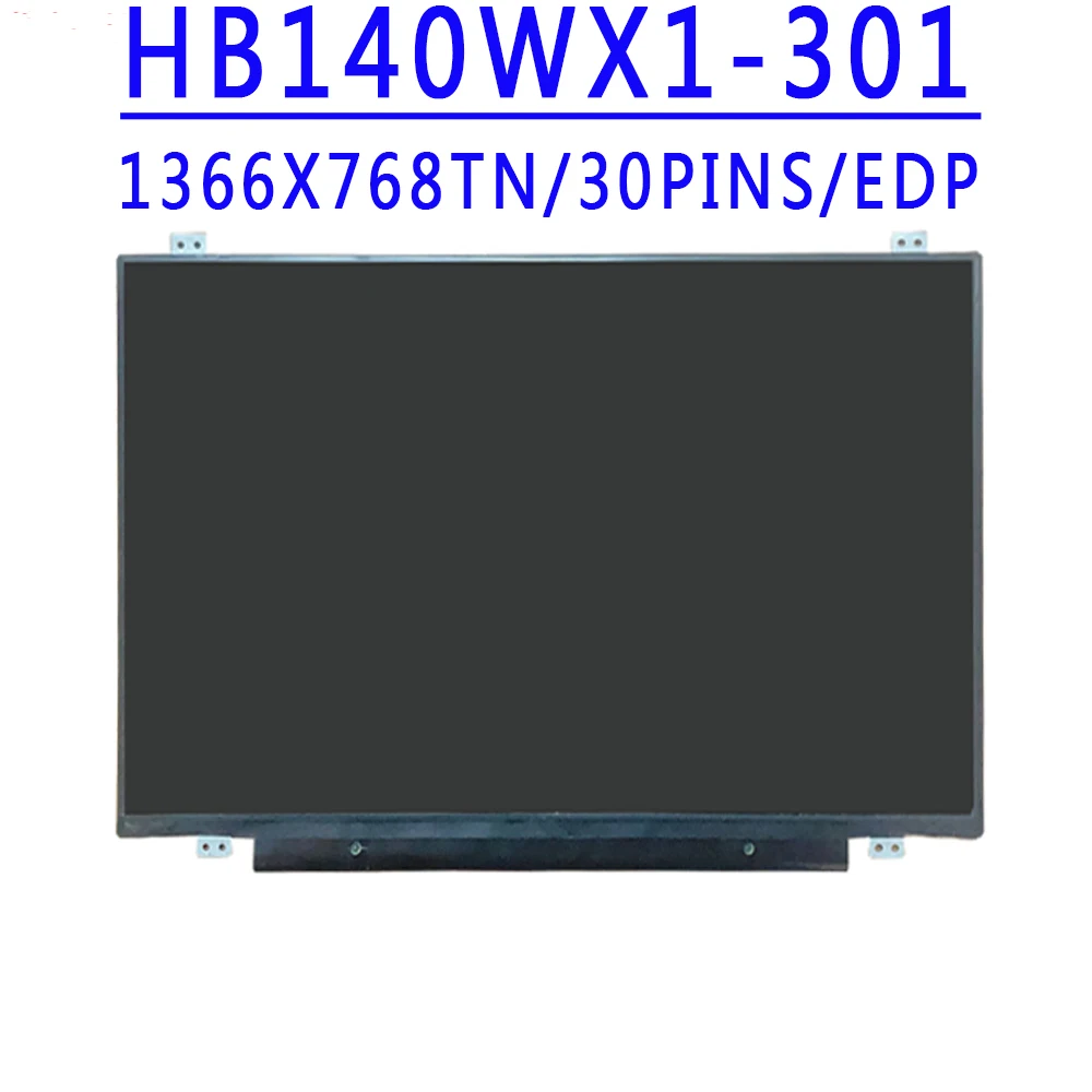 HB140WX1 301 HB140WX1-301 14.0 inch 1366x768 TN HD EDP 30PINS 45%NTSC 60HZ 200 cd/m² Contrast Ratio 600:1 Laptop LCD Screen