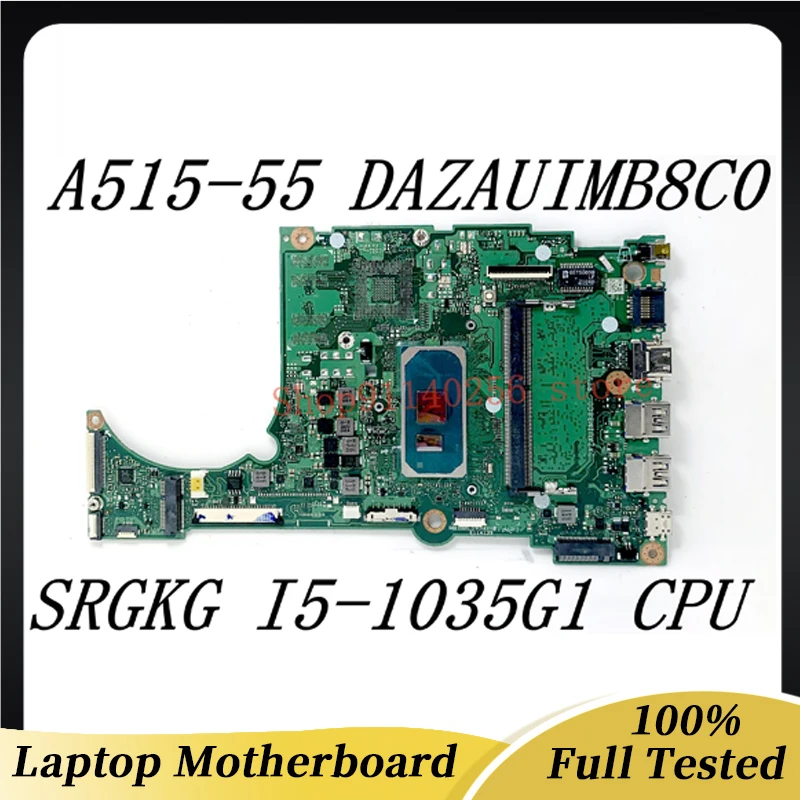 DAZAUIMB8C0 High Quality Mainboard Laptop Motherboard For Acer Aspire A515-55  SRGKG i5-1035G1 CPU RAM:4GB 100% Full Tested OK