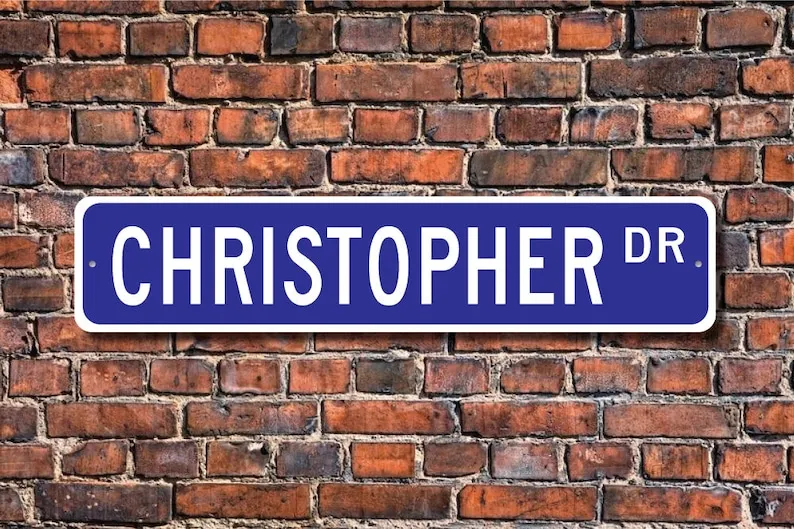 Christopher, Christopher Sign, Chris Fan, Child Gift, Grandchild Gift, Christopher Birthday Gift, Custom Street Sign, Quality Me