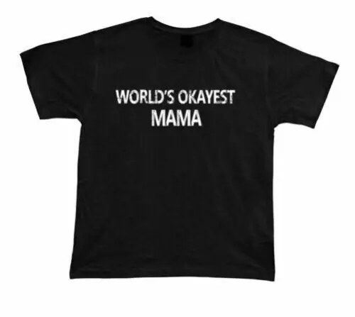 World's Okayest Mamá Sorprendente No1 Mejor Ever Camiseta Idea Regalo Cumpleaños