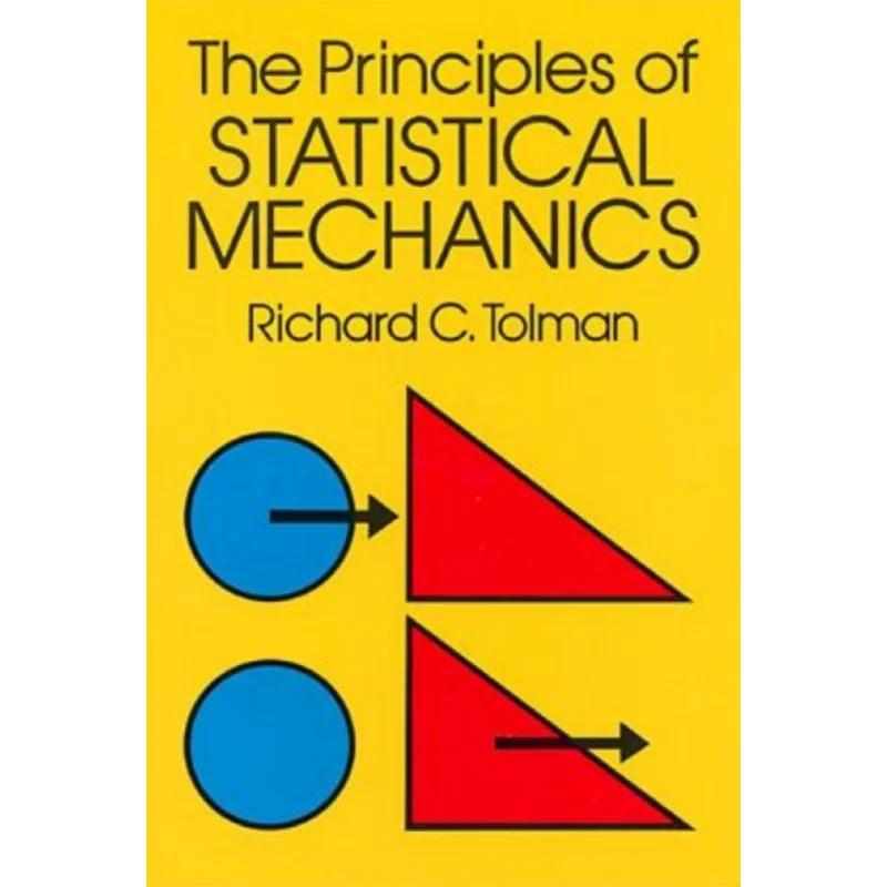 

The Principles Of Statistical Mechanics Richard C Tolman Dover Publications 9780486638966 Book