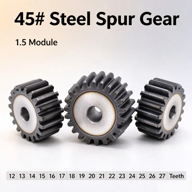 1Pc 1.5M Spur Gear 12 13 14 15 16‑27 Teeth 45# Steel Metal Pinion Gear 1.5 Modulus for Motor Mechanical Drive Transmission Parts