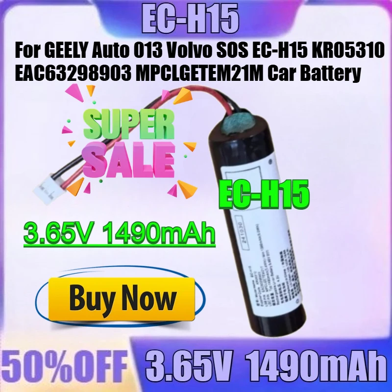 

For GEELY Auto 013 Volvo SOS EC-H15 KR05310 EAC63298903 MPCLGETEM21M Car Battery NEW EC-H15 KR05310 3.65V 1490mAh Battery