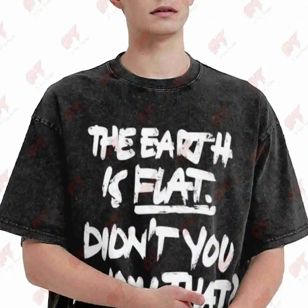 The Earth Is Flat Didn't You Know That Vintage Washed Tee Pure Cotton T-Shirt