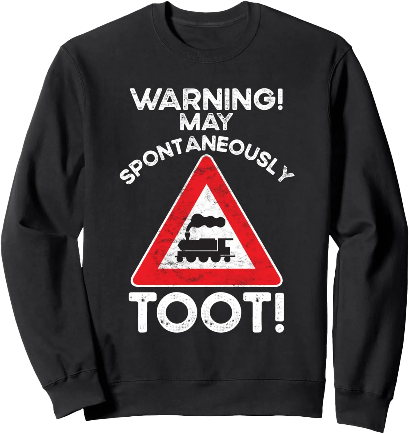 Sorry I Tooted Train Lover Warning I May Talk About Trains Sweatshirt