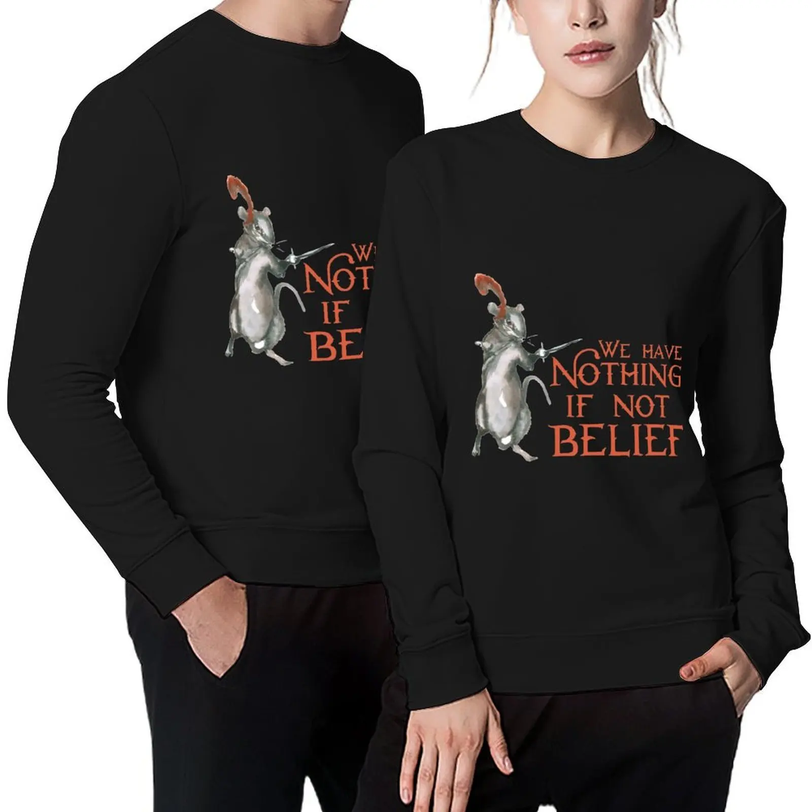 

Reepicheep We Have Nothing If Not Belief T Shirt Pullover autumn jacket men tracksuits men's clothes new sweatshirt