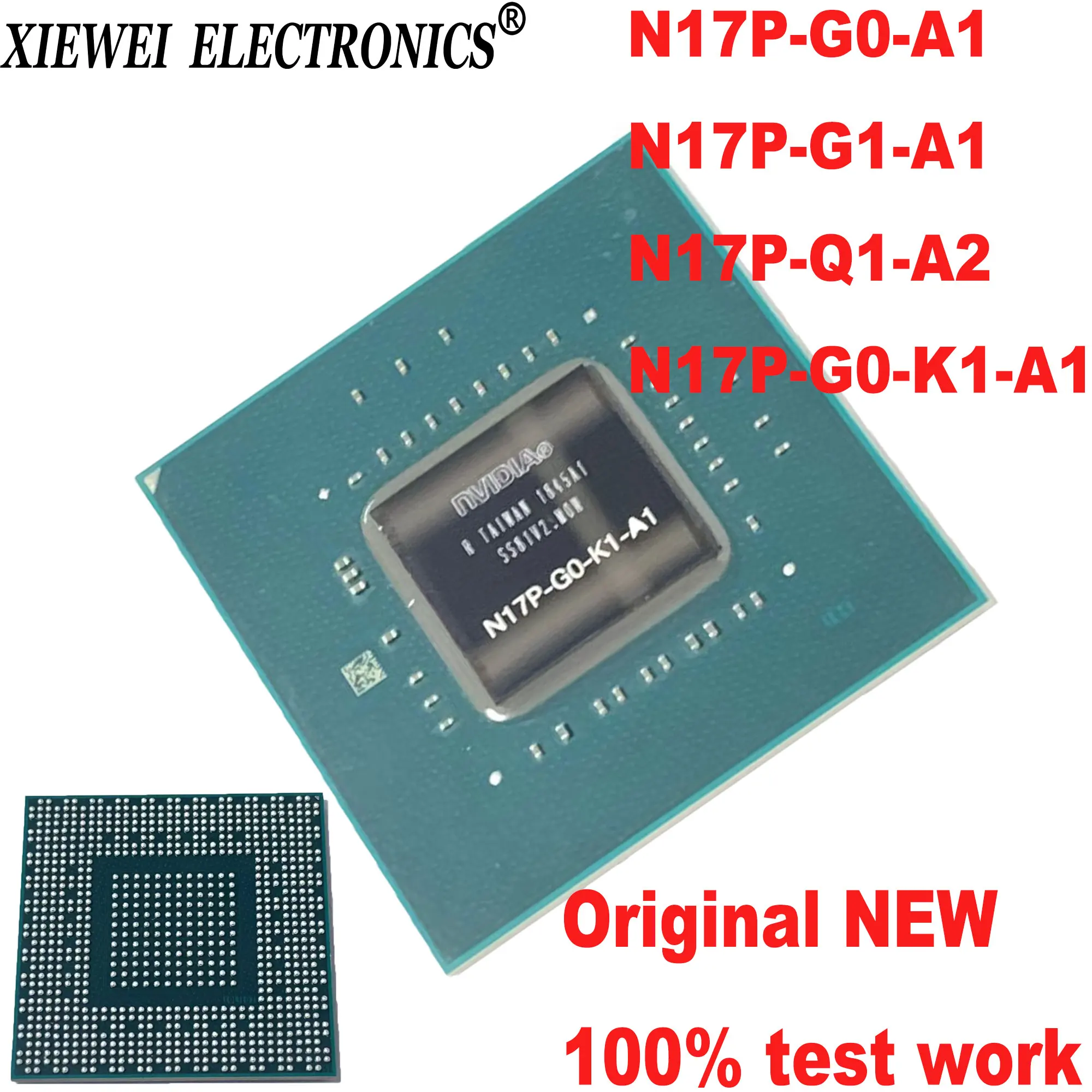 

100% New Original Tested Work N17P-GO-A1 N17P-G0-A1 N17P-G1-A1 N17P-Q1-A2 N17P-G0-K1-A1 GPU BGA Chipset With Balls IC Chips