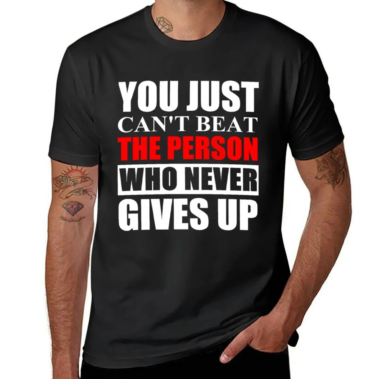 

New You Just Can't Beat The Person Who Never Gives up T-Shirt custom t shirts cute clothes men t shirts