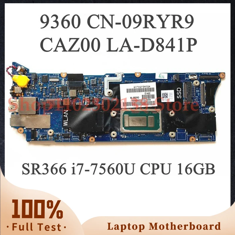 New Mainboard CN-09RYR9 09RYR9 9RYR9 CAZ00 LA-D841P For Dell XPS 13 9360 Laptop Motherboard With i7-7560U CPU 16GB 100% Working