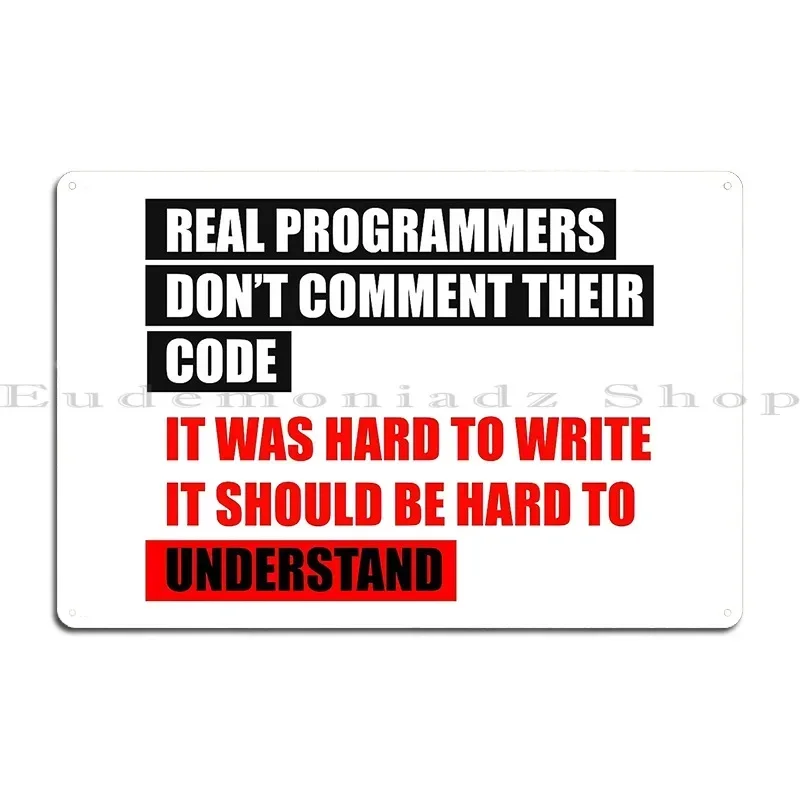 Real Programmers Don T Comment Their Code Metal Sign Poster Bar Decoration Vintage Vintage Custom Tin Sign Poster