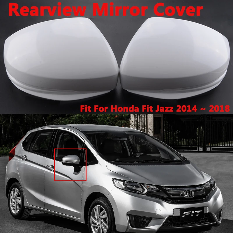 

Rearview Mirror Housing Side Mirror Cover Without Signal Lamp Hole Fit For Honda Fit Jazz GK5 2014 - 2018 Car Accessories