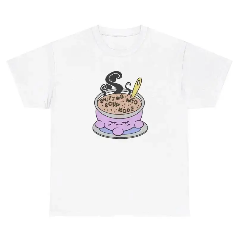 Shifting Into Soup Mode T Shirt Funny Soup Lover Silly Ironic Gen Z Humor Tee