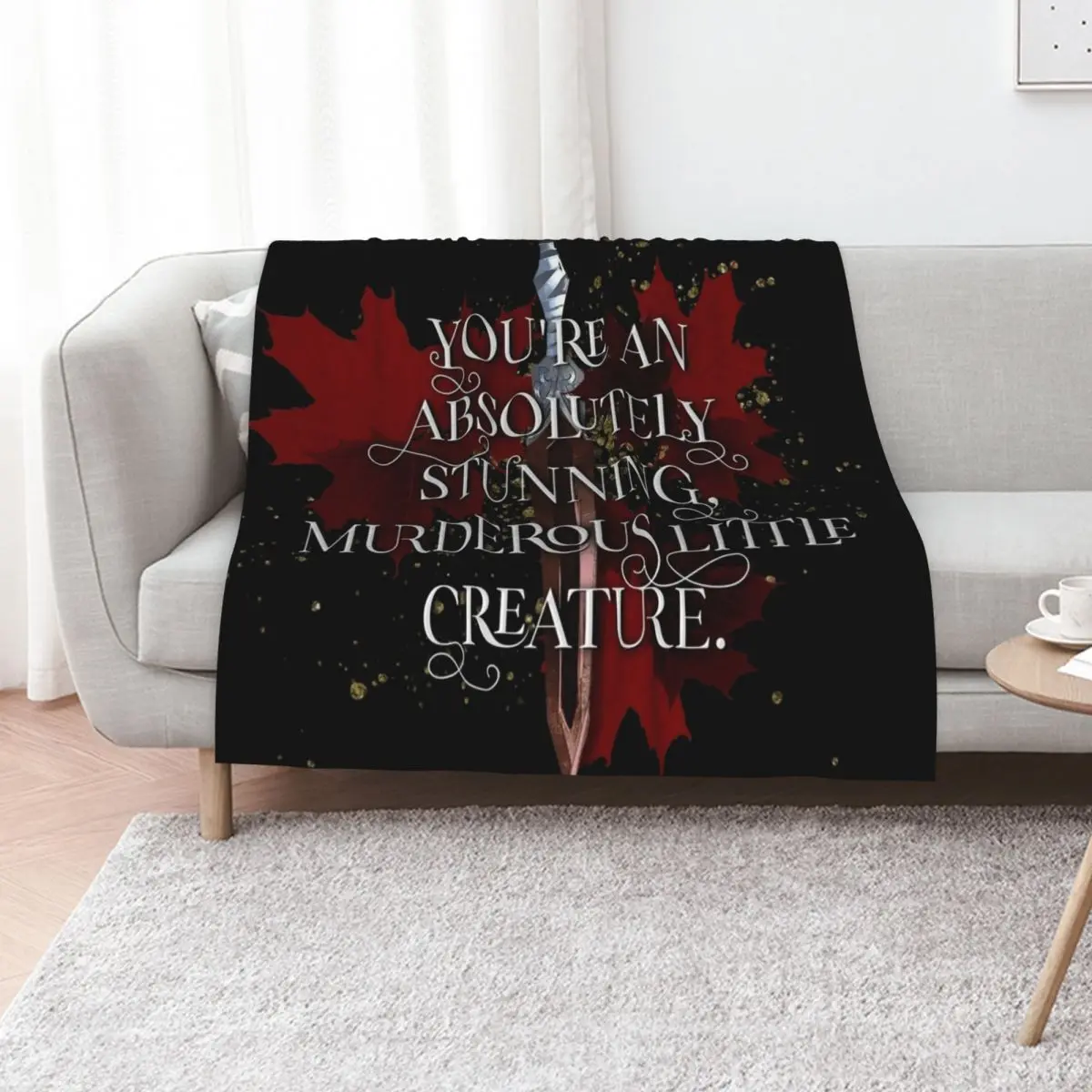 You're an absolutely stunning, murderous little creature. From blood and ash Jennifer L Armentrout Throw Blanket