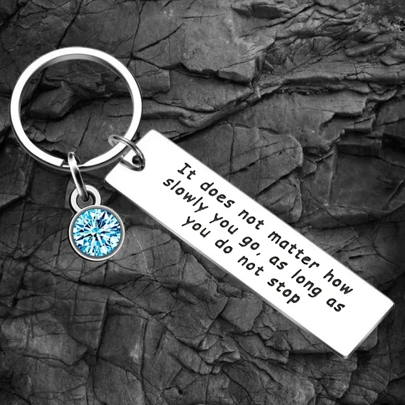 Inspirational Keychain It Does Not Matter How Slowly You Go As Long As You Do Not Stop Key Rings daughter son graduation Gifts