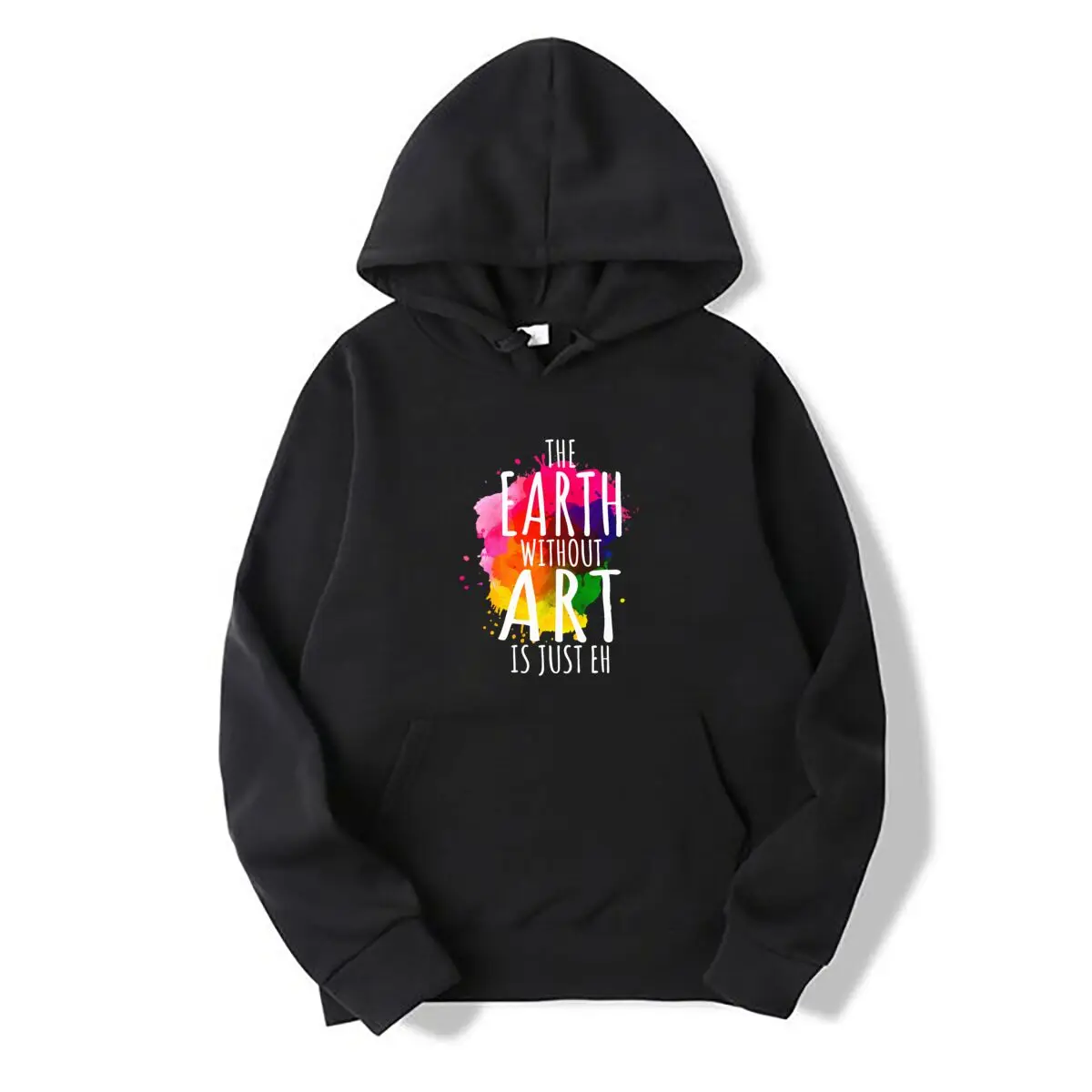 Earth Without Art Is Just Eh Colorful Watercolor Paint Splash Autumn and winter new men's and women's hooded sweatshirts